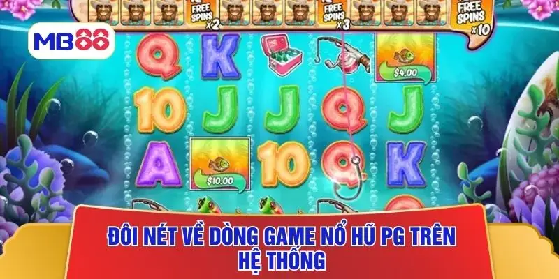 Đôi nét về dòng game nổ hũ PG trên hệ thống